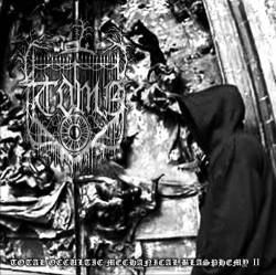 TOMB (USA) : Total Occultic Mechanical Blasphemy II
